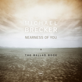 Michael Brecker Nearness Of You: The Ballad Book 180g 2LP