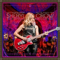 Sheryl Crow Live At The Capitol Theatre - 2017 Be Myself Tour 2LP