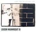 Loundon Waiwright III - Older Than My Old Man Now HQ LP