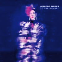 Amanda Shires To The Sunset LP