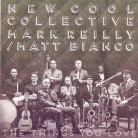 New Cool Collective & Mark Reilly / Matt Bianco - The Things You Love 10 inch