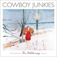 Cowboy Junkies - Nomad Series Wilderness Volume 4 LP