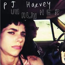 PJ Harvey Uh Huh Her LP