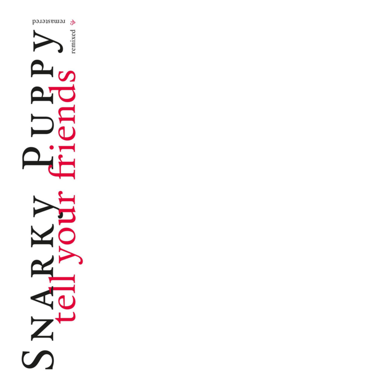Snarky Puppy Tell Your Friends - 10 Year Anniversary 2LP