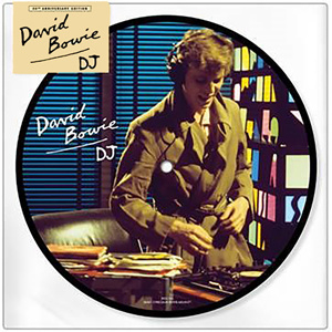 David Bowie D.J. (40th Anniversary) 45rpm 7" Vinyl Picture Disc