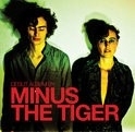 Minus The Tiger - Munis The Tiger