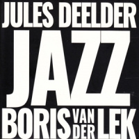 Jules Deelder Boris Van Der  Lek& Jule Jazz LP