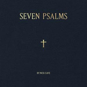Nick Cave Seven Psalms 10'