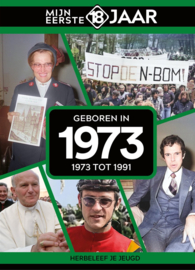 Mijn eerste 18 jaar - Geboren in 1973 - 1973 tot 1991