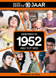 Mijn eerste 18 jaar - Geboren in 1952 - 1952 tot 1970