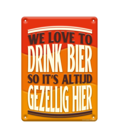 Metal signs - We love to drink bier