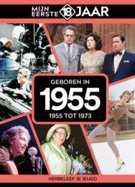 Mijn eerste 18 jaar - Geboren in 1955 - 1955 tot 1973