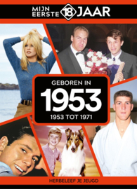 Mijn eerste 18 jaar - Geboren in 1953 - 1953 tot 1971