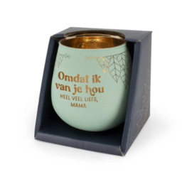 Sfeerlicht Houder - Omdat ik van je hou Mama