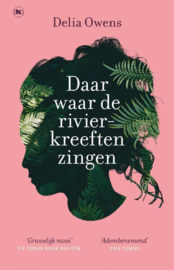 Daar waar de rivierkreeften zingen - Delia Owens