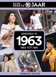 Mijn eerste 18 jaar - Geboren in 1963 - 1963 tot 1981