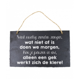 Leisteen - Werk rustig