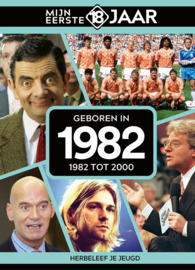 Mijn eerste 18 jaar - Geboren in 1982 - 1982 tot 2000