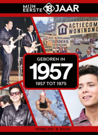 Mijn eerste 18 jaar - Geboren in 1957 - 1957 tot 1975