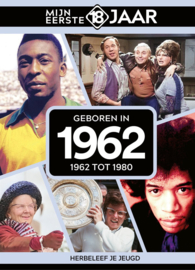 Mijn eerste 18 jaar - Geboren in 1962 - 1962 tot 1980