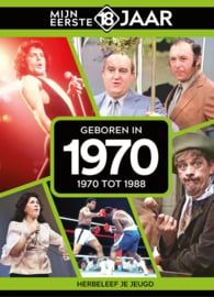 Mijn eerste 18 jaar - Geboren in 1970 - 1970 tot 1988