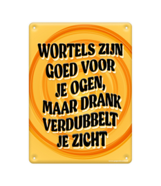 Metal signs - Wortels zijn goed