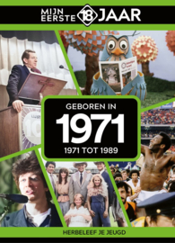 Mijn eerste 18 jaar - Geboren in 1971 - 1971 tot 1989