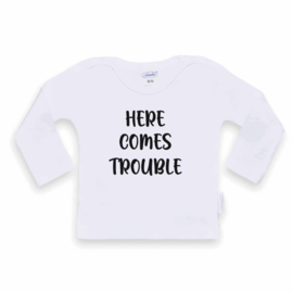 Shirt -Here comes trouble