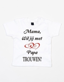 Shirt - Mama, wil jij met papa trouwen?