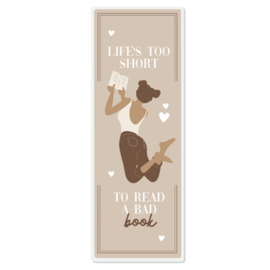 Boekenlegger - Life's too short to read a bad book