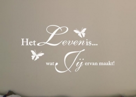 Muursticker Het leven is wat jij ervan maakt