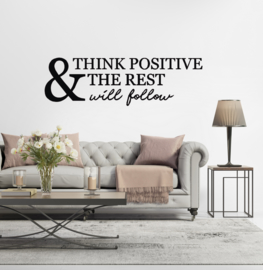 Sticker 'Think positive & the rest will follow'
