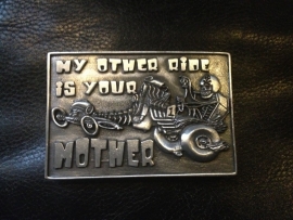 Belt Buckle - My Other Ride is your Mother