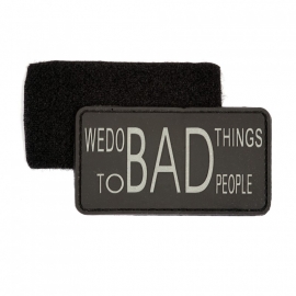 193 - PVC/VELCRO Patch - We Do Bad Thing To People