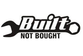 Built Not Bought - sticker - DECAL LARGE