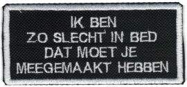 251 - Patch - Ik ben zo slecht in bed dat moet je meegemaakt hebben