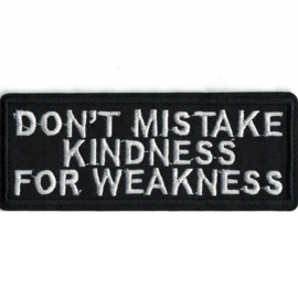PATCH - Don't mistake KINDNESS for WEAKNESS