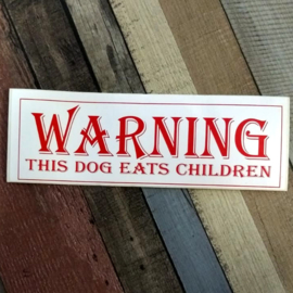 DECAL - support red and white sticker - WARNING - THIS DOG EATS CHILDREN