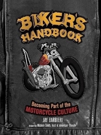 Book - Biker`s Handbook - becoming part of the Motorcycle Culture - Jay Babieri