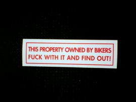 DECAL - support red and white sticker - THIS PROPERTY OWNED BY BIKERS - FUCK WITH IT AND FIND OUT!