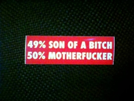 DECAL - red and white sticker - 49% SON OF A BITCH 50% MOTHERFUCKER