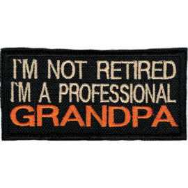Patch - I'm not retired, I'm a professional GRANDPA