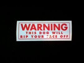 DECAL - support red and white sticker - WARNING - THIS DOG WILL RIP YOUR FACE OFF