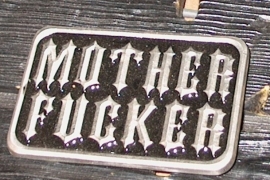 Belt Buckle - Mother Fucker - USA Made