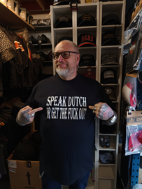 Speak Dutch or get the Fuck Out - T-shirt