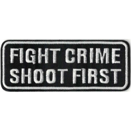 Patch - FIGHT CRIME - SHOOT FIRST