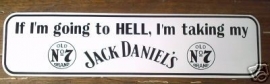 Jack Daniels - If I`m going to HELL, I`m taking my Jack Daniel`s - Decal