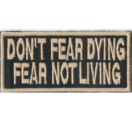 golden Patch - Don't fear dying - Fear not living
