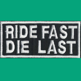 PATCH - RIDE FAST , DIE LAST