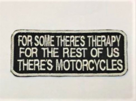 WHITE PATCH - For some there's therapy * for the rest of us there's motorcycles